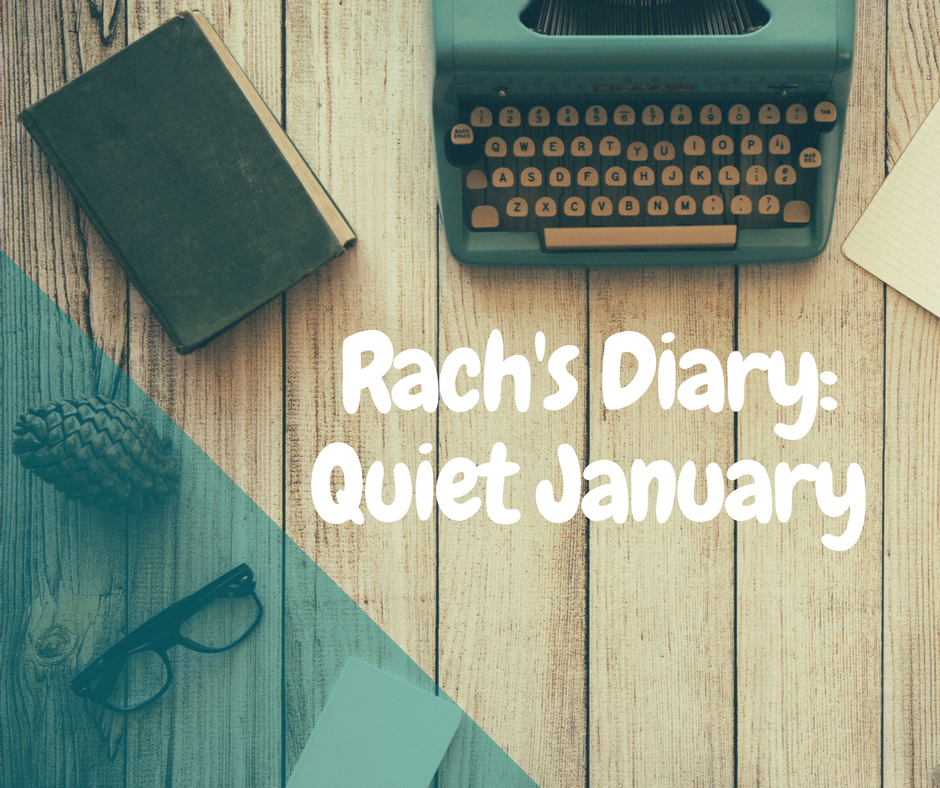 Rach's Diary_ Quiet January