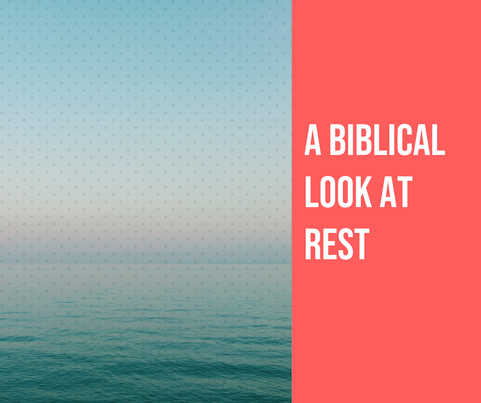 A Biblical Look At Rest