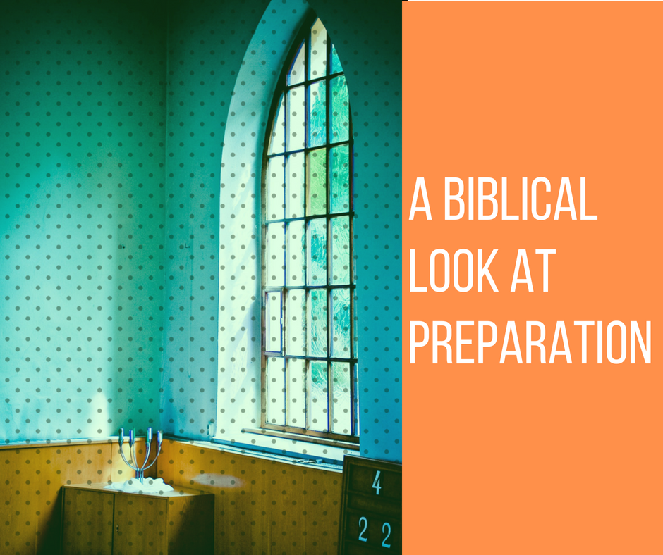 A Biblical Look At Preparation