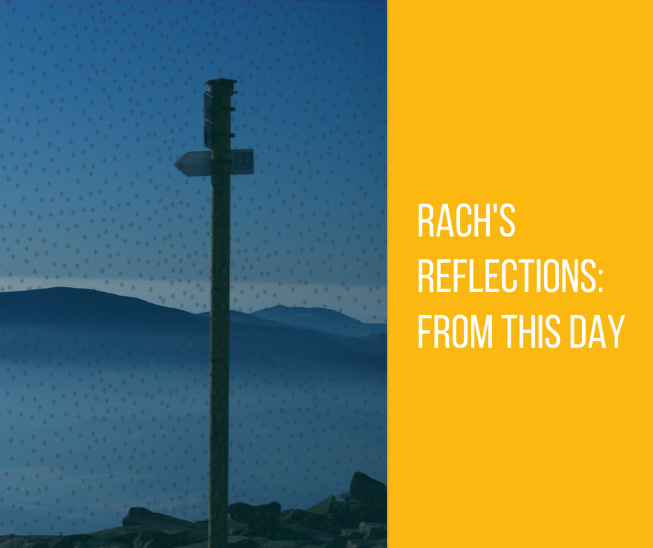 Rach's Reflections_ From this day