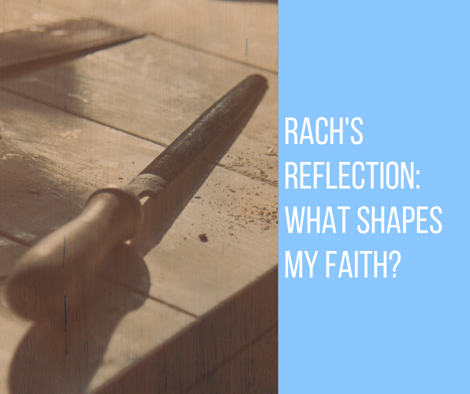 rach Reflection what shapes my faith