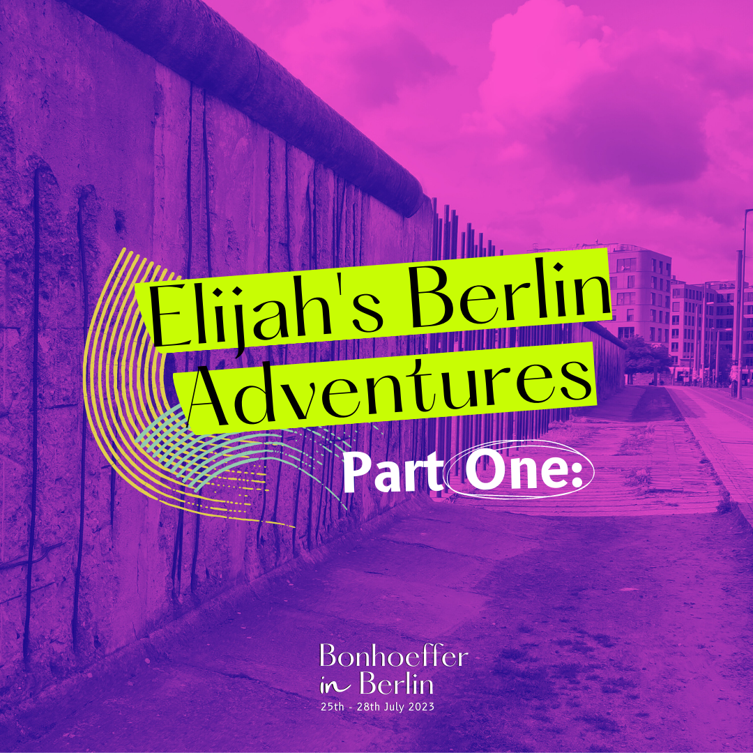 Elijah's Berlin Adventures Part 1